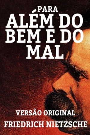 ŷKoboŻҽҥȥ㤨PARA AL?M DO BEM E DO MAL VERS?O ORIGINALŻҽҡ[ FRIEDRICH NIETZSCHE ]פβǤʤ56ߤˤʤޤ