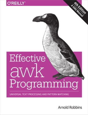 Effective awk Programming Universal Text Processing and Pattern Matchi...