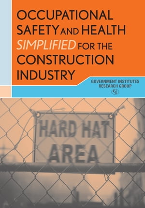 Occupational Safety and Health Simplified for the Construction Industry【電子書籍】 Mark Moran