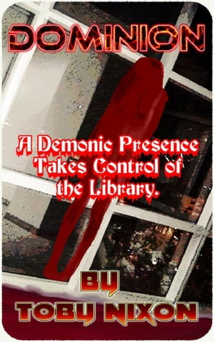 Dominion A Demonic Presence takes control of the