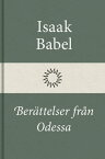 Ber?ttelser fr?n Odessa【電子書籍】[ Isaak Babel ]