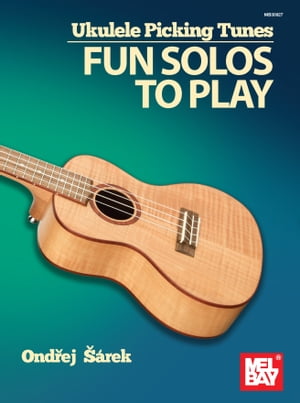 Ukulele Picking Tunes - Fun Solos to Play