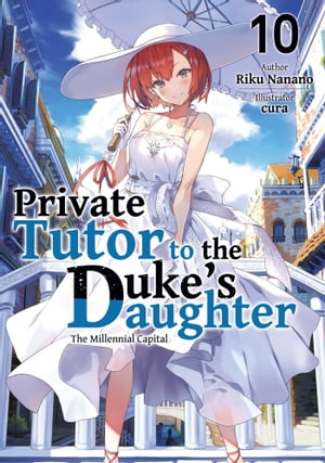 Private Tutor to the Duke’s Daughter: Volume 10