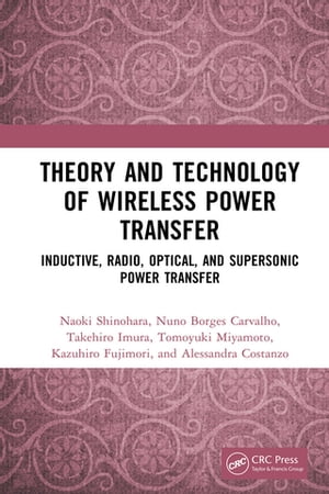 Theory and Technology of Wireless Power Transfer