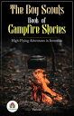 The Boy Scouts Book of Campfire Stories: Tales of Adventure and Camaraderie by V...
