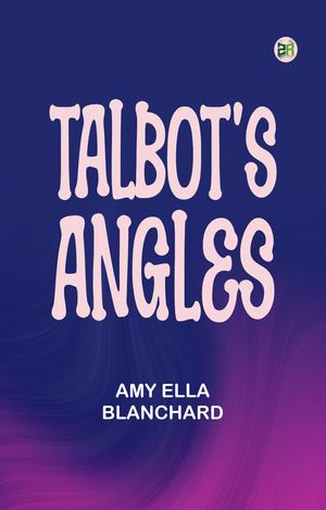 ŷKoboŻҽҥȥ㤨Talbot's AnglesŻҽҡ[ Amy Ella Blanchard ]פβǤʤ158ߤˤʤޤ