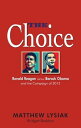 The Choice: Ronald Reagan Versus Barack Obama an