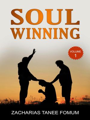 Soul-Winning (Volume One) Evangelism, #2【電子書籍】[ Zacharias Tanee Fomum ]