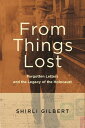 From Things Lost Forgotten Letters and the Legacy of the Holocaust【電子書籍】 Shirli Gilbert