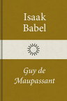 Guy de Maupassant【電子書籍】[ Isaak Babel ]