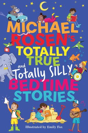 Michael Rosen's Totally True (and totally silly) Bedtime StoriesŻҽҡ[ Michael Rosen ]