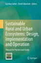 Sustainable Rural and Urban Ecosystems: Design, Implementation and Operation Manual for Practice and Study【電子書籍】