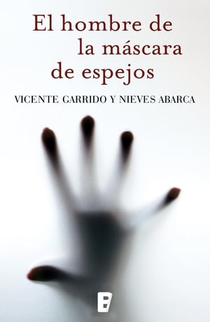 El hombre de la mascara de espejos【電子書籍】[ Nieves Abarca ]