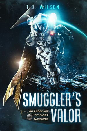 Smuggler's Valor A Sci-fi Action Adventure【電