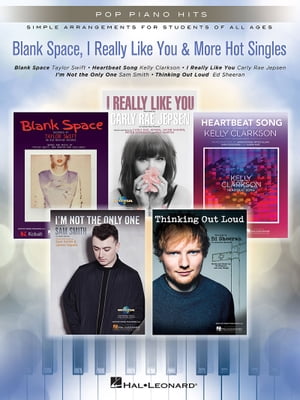 Blank Space, I Really Like You & More Hot Singles Songbook Pop Piano H...