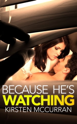 Because He's Watching【電子書籍】[ Kirsten