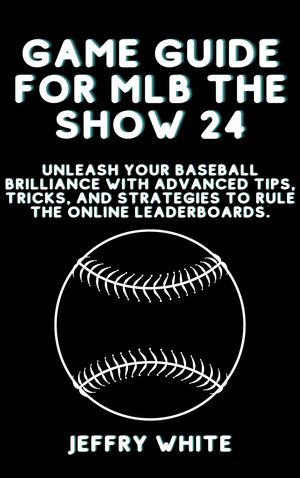 Game Guide for MLB The Show 24