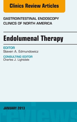 Endolumenal Therapy, An Issue of Gastrointestinal Endoscopy Clinics