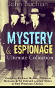 MYSTERY ESPIONAGE Ultimate Collection Complete Richard Hannay, Dickson McCunn Sir Edward Leithen Series in One Premium Edition The Greatest Tales of Mystery, Espionage Nail-Biting Suspense: The Thirty-Nine Steps, Greenmantle, T【電子書籍】