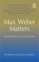 Max Weber Matters Interweaving Past and Present【電子書籍】