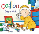 Caillou Says No!【電子書籍】[ Nicole Nadea