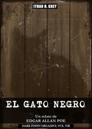 El Gato Negro (con notas y traducido por Ithan H. Grey) [Spanish Edition] [Incluye obra original en ingl?s y material gr?fico]Żҽҡ[ Edgar Allan Poe ]