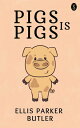 ŷKoboŻҽҥȥ㤨Pigs is PigsŻҽҡ[ Butler, Ellis Parker ]פβǤʤ132ߤˤʤޤ