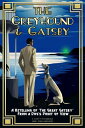 The Greyhound Gatsby A Retelling of The Great Gatsby From A Dog 039 s Point of View【電子書籍】 John Gaspard