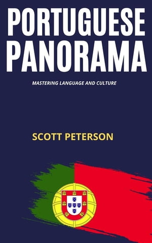 Portuguese Panoram: Mastering Language And Culture