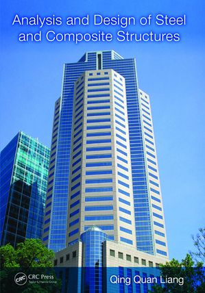 Analysis and Design of Steel and Composite Structures【電子書籍】[ Qing Quan Liang ]