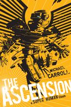 The Ascension: A Super Human Clash A Super Human ClashŻҽҡ[ Michael Carroll ]