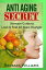 Anti Aging Secret - Ultimate Guide to Look &Feel 10 Years YoungerŻҽҡ[ Barbara Williams ]