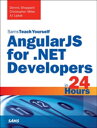 AngularJS for .NET Developers in 24 Hours, Sams Teach Yourself【電子書籍】 Dennis Sheppard
