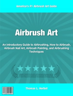 ŷKoboŻҽҥȥ㤨Airbrush Art An Introductory Guide to Airbrushing, How to Airbrush, Airbrush Nail Art, Airbrush Painting, and Airbrushing TechniquesŻҽҡ[ Thomas Herbst ]פβǤʤ650ߤˤʤޤ