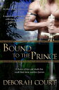 Bound to the Prince【電子書籍】[ Deborah Court ]