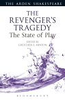 The Revenger's Tragedy: The State of Play【電子書籍】