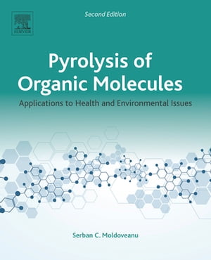 楽天楽天Kobo電子書籍ストアPyrolysis of Organic Molecules Applications to Health and Environmental Issues【電子書籍】[ Serban C. Moldoveanu ]