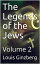 The Legends of the Jews ー Volume 2