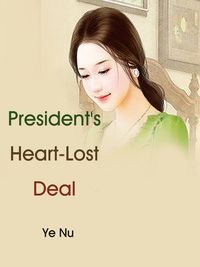 President's Heart-Lost Deal