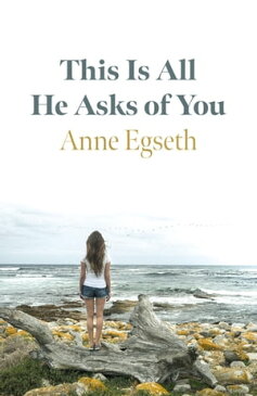 This Is All He Asks of You【電子書籍】[ Anne Egseth ]