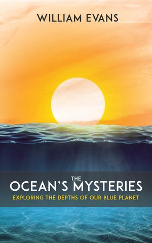 ŷKoboŻҽҥȥ㤨The Oceans Mysteries - Exploring the Depths of Our Blue PlanetŻҽҡ[ William Evans ]פβǤʤ146ߤˤʤޤ