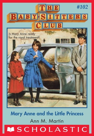 Mary Anne and the Little Princess (The Baby-Sitters Club 102)【電子書籍】 Ann M. Martin