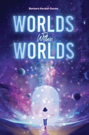 Worlds Within Worlds【電子書籍】[ Barbara Kendall-Davies ]