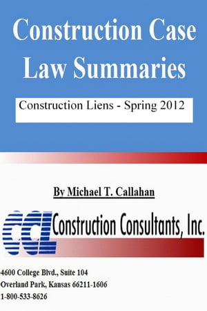 Construction Case Law Summaries: Construction Liens, Spring 2012