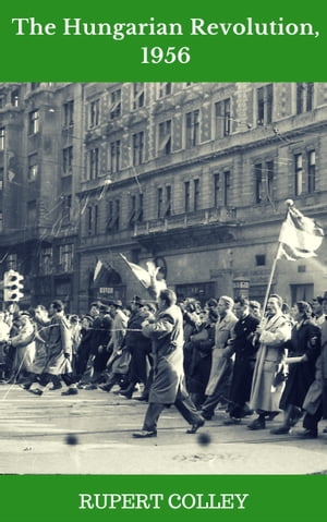 The Hungarian Revolution, 1956