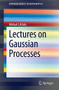 Lectures on Gaussian Processes【電子書籍】 Mikhail Lifshits