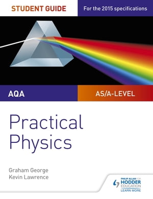 AQA A-level Physics Student Guide: Practical Physics【電子書籍】 Graham George