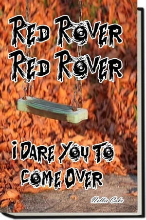 Red Rover, Red Rover...I Dare You to Come Over