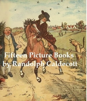 Fifteen Picture BooksŻҽҡ[ Randolph Caldecott ]