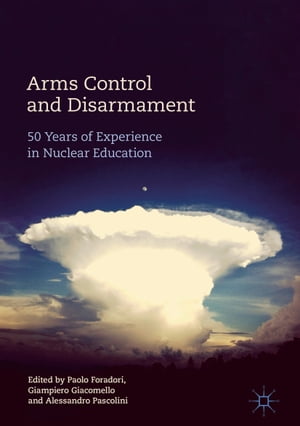 Arms Control and Disarmament 50 Years of Experience in Nuclear EducationŻҽҡ